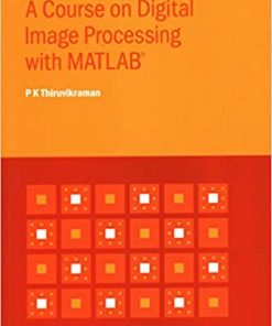 A Course on Digital Image Processing with MATLAB(R)
