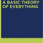 A Basic Theory of Everything