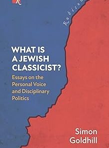 What Is a Jewish Classicist? Essays on the Personal Voice and Disciplinary Politics