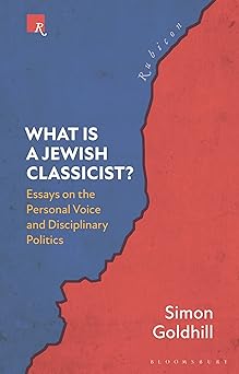 What Is a Jewish Classicist? Essays on the Personal Voice and Disciplinary Politics
