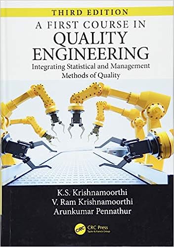 A First Course in Quality Engineering Integrating Statistical and Management Methods of Quality Third Edition