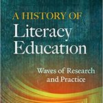 A History of Literacy Education Waves of Research and Practice