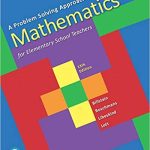 A Problem Solving Approach to Mathematics for Elementary School Teachers