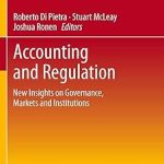Accounting and Regulation New Insights on Governance Markets and Institutions