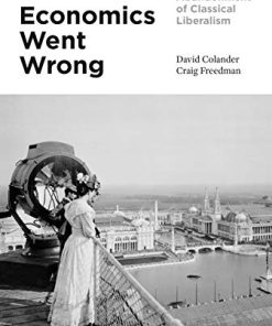 Where Economics Went Wrong Chicago's Abandonment of Classical Liberalism