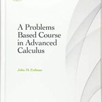 A Problems Based Course in Advanced Calculus