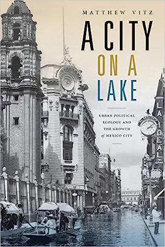 A City on a Lake Urban Political Ecology and the Growth of Mexico City