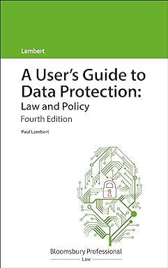 A User's Guide to Data Protection Law and Policy