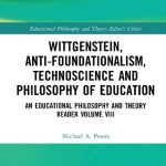 Wittgenstein Anti-foundationalism Technoscience and Philosophy of Education