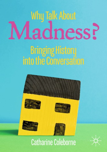 Why Talk About Madness? Bringing History into the Conversation