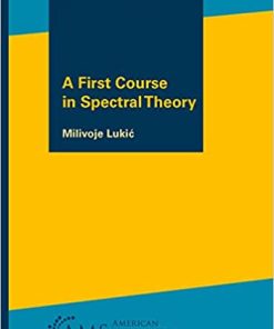 A First Course in Spectral Theory