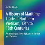A History of Maritime Trade in Northern Vietnam 12th to 18th Centuries