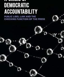 A Crisis of Democratic Accountability Public Libel Law and the Checking Function of the Press