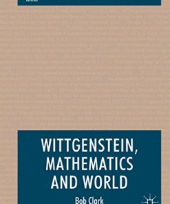Wittgenstein Mathematics and World
