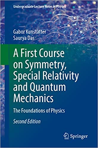 A First Course on Symmetry Special Relativity and Quantum Mechanics The Foundations of Physics