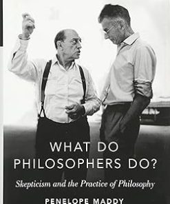 What do Philosophers Do? Skepticism and the Practice of Philosophy