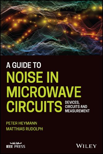 A Guide to Noise in Microwave Circuits Devices Circuits and Measurement