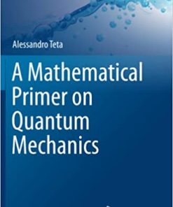 A Mathematical Primer on Quantum Mechanics