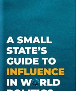 A Small State's Guide to Influence in World Politics