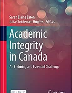 Academic Integrity in Canada An Enduring and Essential Challenge