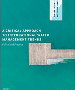 A Critical Approach to International Water Management Trends Policy and Practice