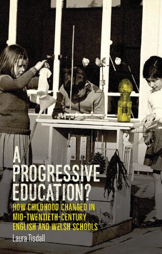 A Progressive Education? How Childhood Changed in Mid-Twentieth-Century English and Welsh Schools
