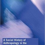 A Social History of Anthropology in the United States