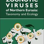 Zoonotic Viruses of Northern Eurasia Taxonomy and Ecology