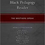 A Critical Black Pedagogy Reader The Brothers Speak