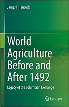 World Agriculture Before and After 1492 Legacy of the Columbian Exchange