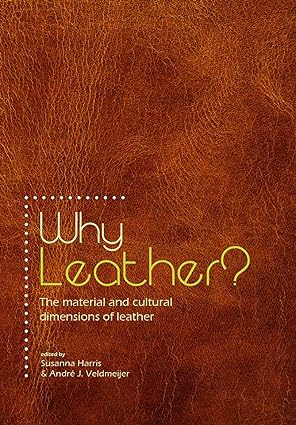 Why Leather? The Material and Cultural Dimensions of Leather