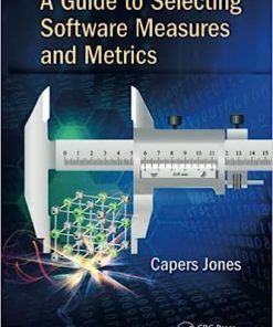 A Guide to Selecting Software Measures and Metrics