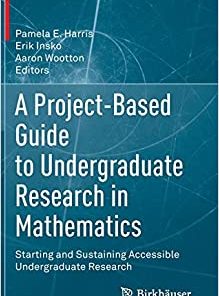 A Project-Based Guide to Undergraduate Research in Mathematics
