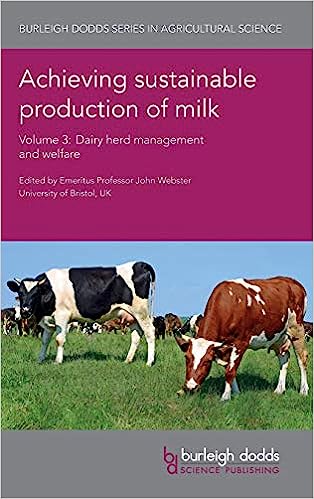 Achieving Sustainable Production of Milk Volume 3 Dairy Herd Management and Welfare