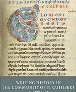 Writing History in the Community of St Cuthbert c.700-1130