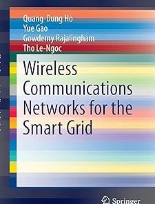 Wireless Communications Networks for the Smart Grid