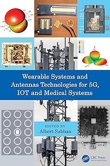 Wearable Systems and Antennas Technologies for 5G IOT and Medical Systems