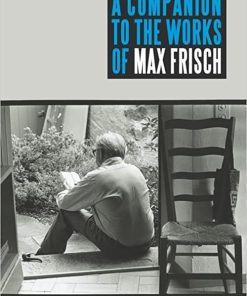 A Companion to the Works of Max Frisch