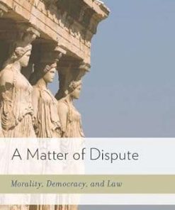 Matter of Dispute Morality Democracy and Law