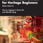 传承中文 Modern Chinese for Heritage Beginners Stories about Us
