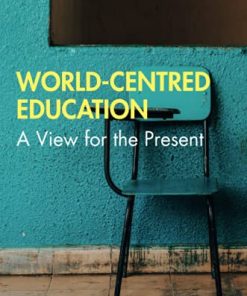 World-Centred Education A View for the Present