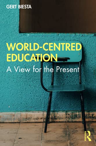 World-Centred Education A View for the Present