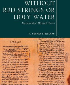 Without Red Strings or Holy Water Maimonides’ Mishne Torah