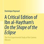 A Critical Edition of Ibn Al-Haytham's on the Shape of the Eclipse