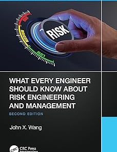 What Every Engineer Should Know About Risk Engineering and Management