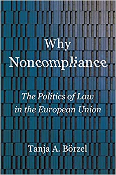 Why Noncompliance The Politics of Law in the European Union
