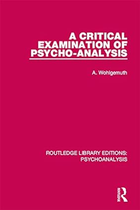 A Critical Examination of Psycho-Analysis