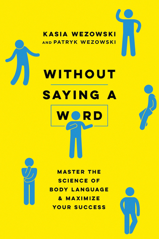 HarperCollins Without Saying a Word Master the Science of Body Language and Maximize Your Success