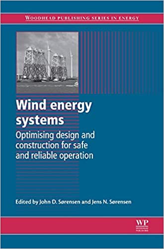 Wind Energy Systems Optimising Design and Construction for Safe and Re