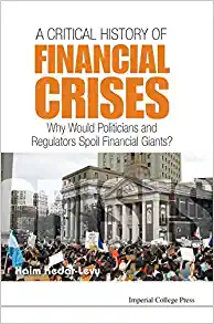 Critical History Of Financial Crises A Why Would Politicians And Regulators Spoil Financial Giants?